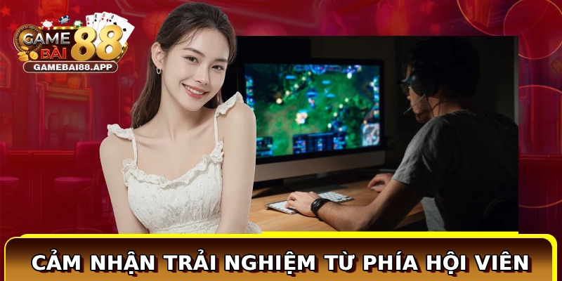 Cảm nhận trải nghiệm từ phía hội viên