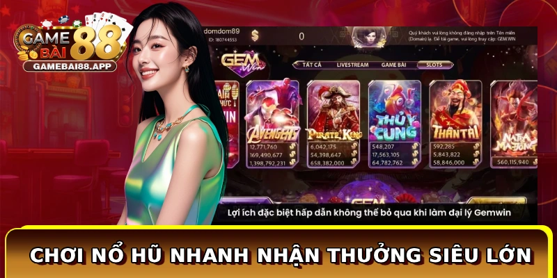 Gemwin - Cổng Game Nổ Hũ Đại Phú Quý Cho Member Việt 3 Chơi nổ hũ nhanh nhận thưởng siêu lớn