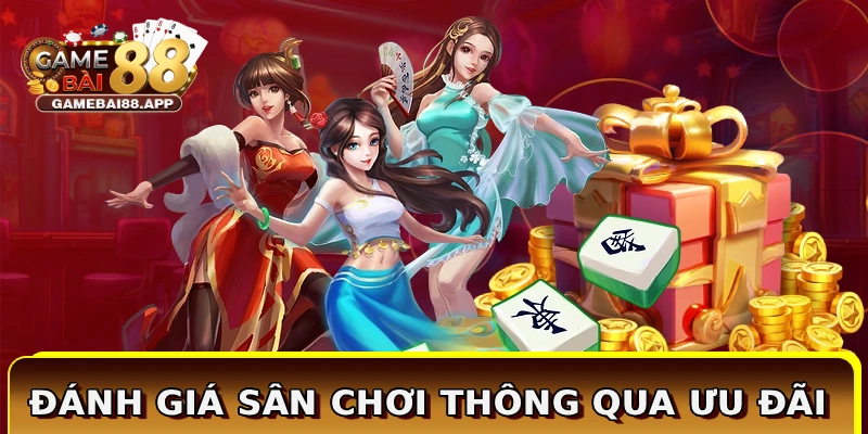 Đánh giá sân chơi thông qua ưu đãi
