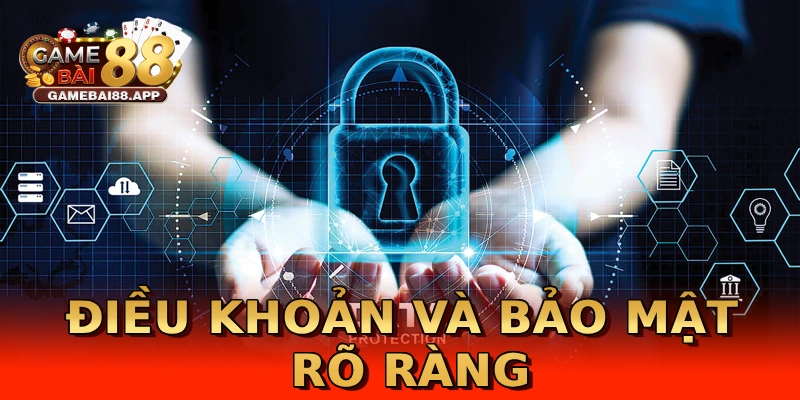 Điều khoản và bảo mật rõ ràng